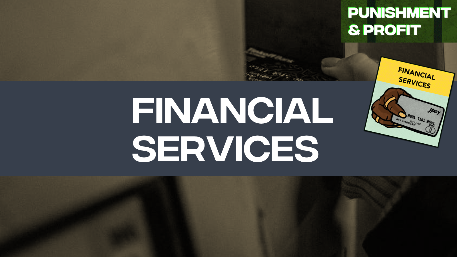 Punishment & Profit: Financial Services