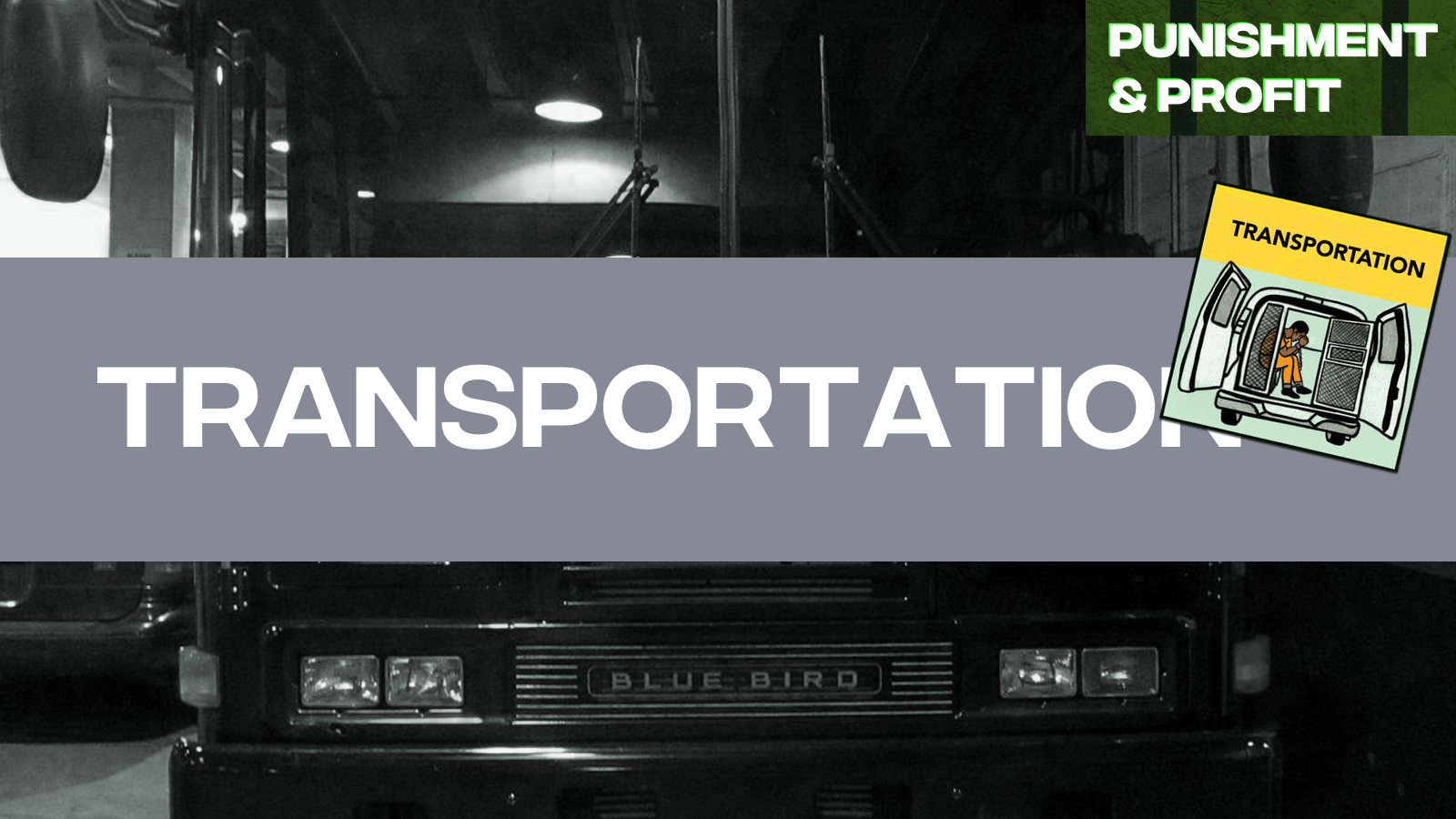 Punishment & Profit: Transportation