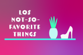 Los Not-So-Favorite Things